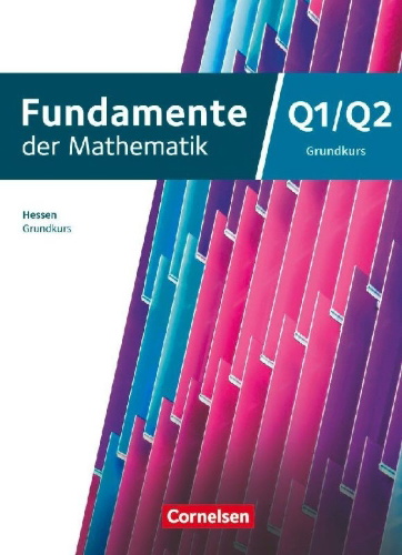 Buchcover und Innenansicht für das Buch: Fundamente der Mathematik 12. Schuljahr/Q1-Q2 - Grundkurs - Hessen ab 2025 - Schulbuch
