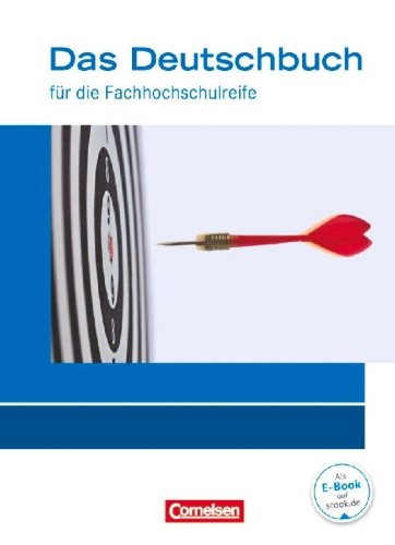 Buchcover und Innenansicht für das Buch: Das Deutschbuch 11./12. Schuljahr - Fachhochschulreife - Allgemeine Ausgabe - nach Lernbausteinen. Schülerbuch.