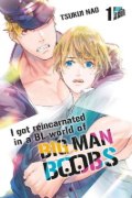 Buchcover und Innenansicht für das Buch: I got reincarnated in a BL world of BIG MAN BOOBS 1