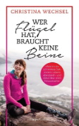 Buchcover und Innenansicht für das Buch: Wer Flügel hat, braucht keine Beine