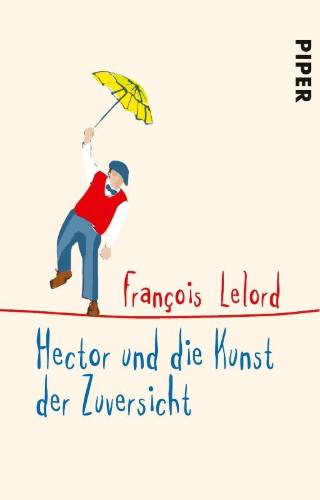 Buchcover und Innenansicht für das Buch: Hector und die Kunst der Zuversicht