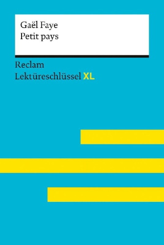 Buchcover und Innenansicht für das Buch: Petit pays von Gaël Faye. Lektüreschlüssel mit Inhaltsangabe, Interpretationen, Prüfungsaufgaben mit Lösungen, Lernglossar
