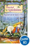 Buchcover und Innenansicht für das Buch: Ponyhof Apfelblüte - Rapunzel und der Spuk im Wald