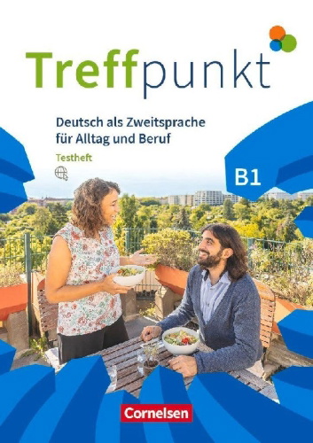 Buchcover und Innenansicht für das Buch: Treffpunkt - Deutsch als Zweitsprache in Alltag & Beruf B1 - Gesamtband - Testheft mit Audios online