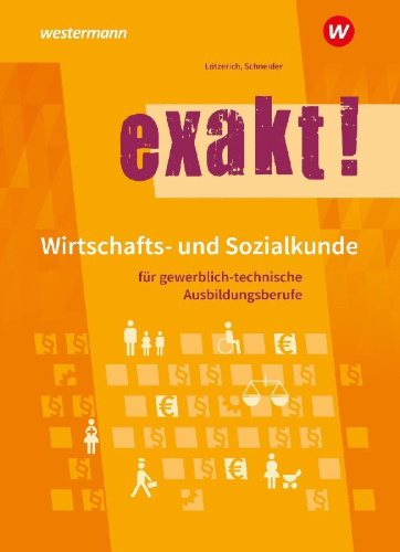 Buchcover und Innenansicht für das Buch: exakt! Wirtschafts- und Sozialkunde für gewerblich-technische Ausbildungsberufe