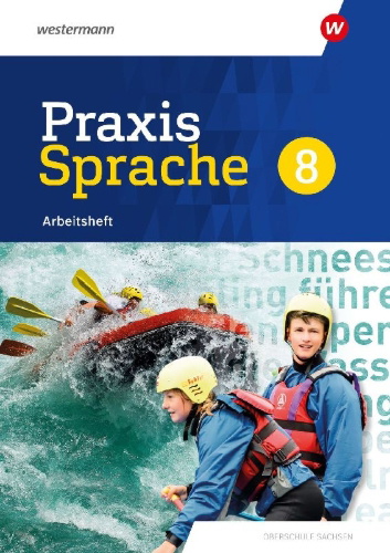 Buchcover und Innenansicht für das Buch: Praxis Sprache 8. Arbeitsheft. Differenzierende Ausgabe für Sachsen