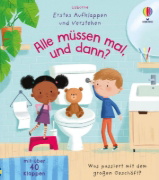 Buchcover und Innenansicht für das Buch: Erstes Aufklappen und Verstehen: Alle müssen mal, und dann?