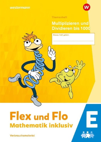 Buchcover und Innenansicht für das Buch: Flex und Flo - Mathematik inklusiv. Themenheft Multiplizieren und Dividieren bis 1000 E