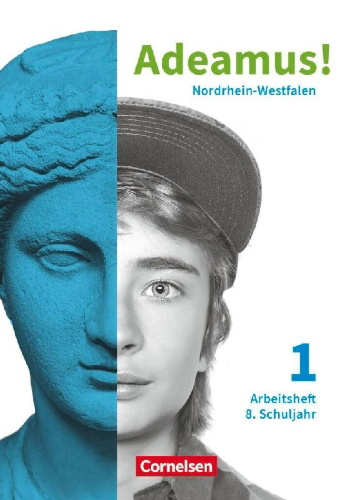 Buchcover und Innenansicht für das Buch: Adeamus! Band 1 8. Schuljahr. Nordrhein-Westfalen - Arbeitsheft