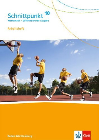 Buchcover und Innenansicht für das Buch: Schnittpunkt Mathematik 10. Differenzierende Ausgabe Baden-Württemberg. Arbeitsheft mit Lösungsheft Klasse 10