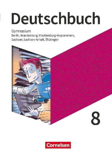Buchcover und Innenansicht für das Buch: Deutschbuch Gymnasium 8. Schuljahr - Berlin, Brandenburg, Mecklenburg-Vorpommern, Sachsen, Sachsen-Anhalt und Thüringen  - Schülerbuch