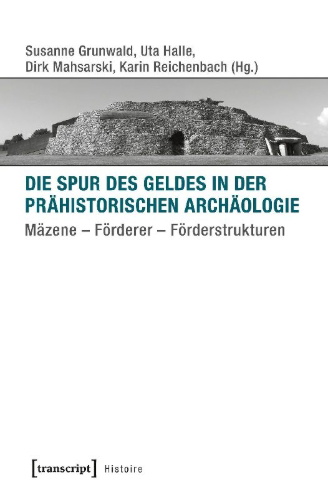 Buchcover und Innenansicht für das Buch: Die Spur des Geldes in der Prähistorischen Archäologie