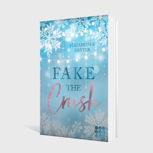 Buchcover und Innenansicht für das Buch: Fake the Crush (Play it Fake 1)