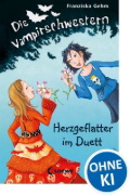 Buchcover und Innenansicht für das Buch: Die Vampirschwestern 04. Herzgeflatter im Duett