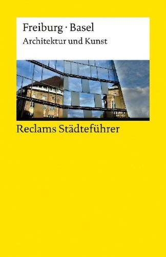 Buchcover und Innenansicht für das Buch: Reclams Städteführer Freiburg · Basel. Architektur und Kunst