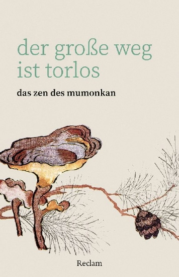 Buchcover und Innenansicht für das Buch: Der große Weg ist torlos. Das Zen des Mumonkan