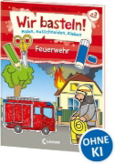 Buchcover und Innenansicht für das Buch: Wir basteln! - Malen, Ausschneiden, Kleben - Feuerwehr