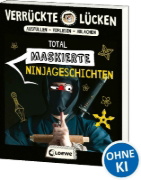 Buchcover und Innenansicht für das Buch: Verrückte Lücken - Total maskierte Ninjageschichten