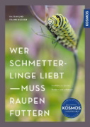 Buchcover und Innenansicht für das Buch: Wer Schmetterlinge liebt, muss Raupen füttern