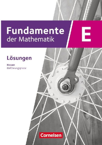 Buchcover und Innenansicht für das Buch: Fundamente der Mathematik 11. Schuljahr/Einführungsphase - Ausgabe Hessen ab 2025 - Lösungen zum Schulbuch