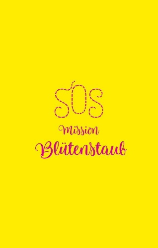 Buchcover und Innenansicht für das Buch: SOS - Mission Blütenstaub