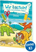 Buchcover und Innenansicht für das Buch: Wir basteln! - Malen, Ausschneiden, Kleben - Dinos