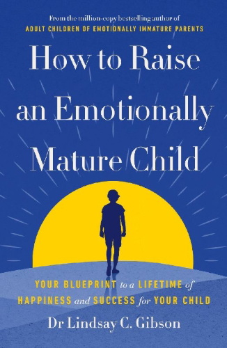 Buchcover und Innenansicht für das Buch: How to Raise an Emotionally Mature Child