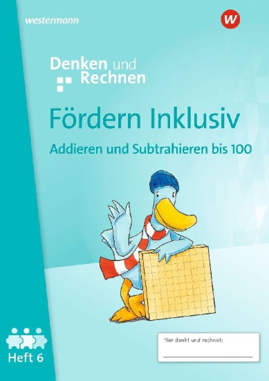 Buchcover und Innenansicht für das Buch: Fördern Inklusiv. Heft 6: Addieren und Subtrahieren bis 100 Denken und Rechnen
