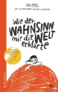 Buchcover und Innenansicht für das Buch: Wie der Wahnsinn mir die Welt erklärte