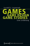 Buchcover und Innenansicht für das Buch: Games | Game Design | Game Studies