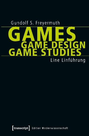 Buchcover und Innenansicht für das Buch: Games | Game Design | Game Studies