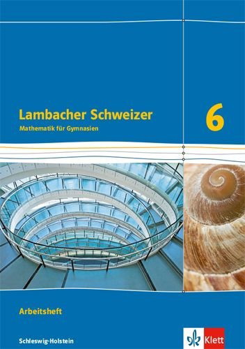 Buchcover und Innenansicht für das Buch: Lambacher Schweizer Mathematik 6. Ausgabe Schleswig-Holstein. Arbeitsheft plus Lösungsheft Klasse 6