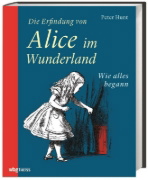 Buchcover und Innenansicht für das Buch: The Making of Lewis Carroll's Alice and the Invention of Wonderland