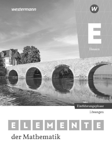 Buchcover und Innenansicht für das Buch: Elemente der Mathematik SII - Lösungen Einführungsphase. Für Hessen