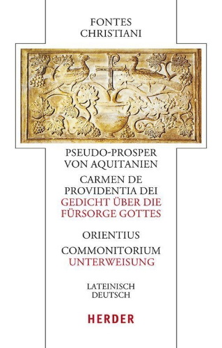 Buchcover und Innenansicht für das Buch: Pseudo-Prosper von Aquitanien, Carmen de providentia Dei - Gedicht über die Fürsorge Gottes / Orientius, Commonitorium - Unterweisung