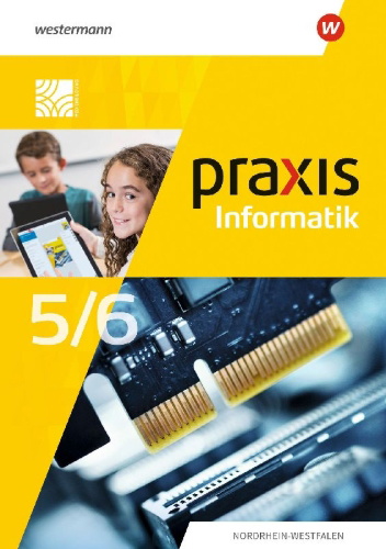 Buchcover und Innenansicht für das Buch: Praxis Informatik 5 / 6. Schulbuch. Für Nordrhein-Westfalen