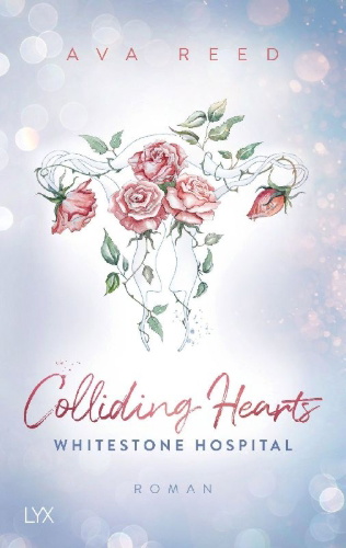 Buchcover und Innenansicht für das Buch: Whitestone Hospital - Colliding Hearts