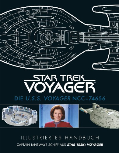 Buchcover und Innenansicht für das Buch: Star Trek: The U.S.S. Voyager NCC-74656 Illustrated Handbook: Captain Janeway's Ship from Star Trek: Voyagers