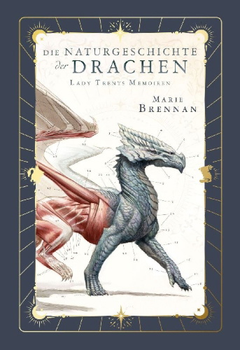 Buchcover und Innenansicht für das Buch: Lady Trents Memoiren - Die Naturgeschichte der Drachen 1 Neue Edition