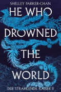 Buchcover und Innenansicht für das Buch: He Who Drowned the World (Der strahlende Kaiser II)