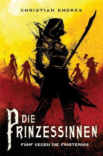 Buchcover und Innenansicht für das Buch: Die Prinzessinnen: Fünf gegen die Finsternis