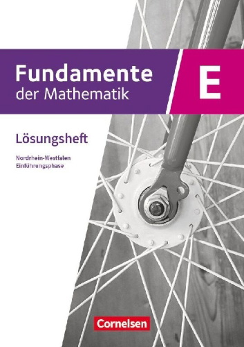 Buchcover und Innenansicht für das Buch: Fundamente der Mathematik Einführungsphase - Nordrhein-Westfalen - Lösungen zum Schulbuch