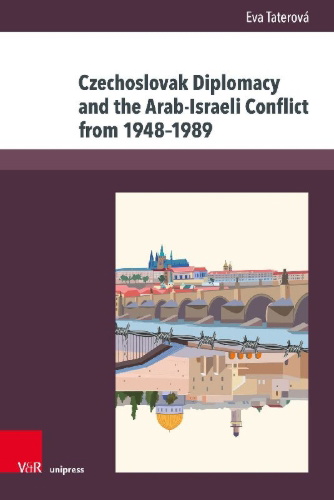 Buchcover und Innenansicht für das Buch: Czechoslovak Diplomacy and the Arab-Israeli Conflict from 1948-1989