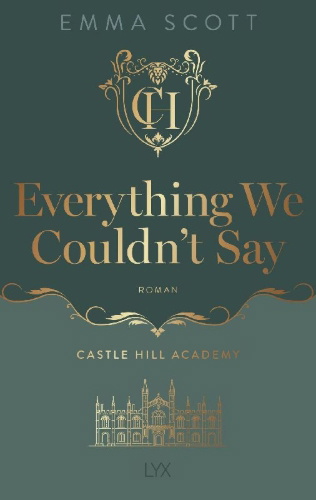 Buchcover und Innenansicht für das Buch: Castle Hill Academy - Everything We Couldn't Sa