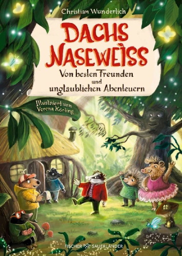 Buchcover und Innenansicht für das Buch: Dachs Naseweiß Von besten Freunden und unglaublichen Abenteuern