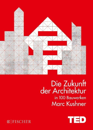 Buchcover und Innenansicht für das Buch: The Future of Architecture in 100 Buildings