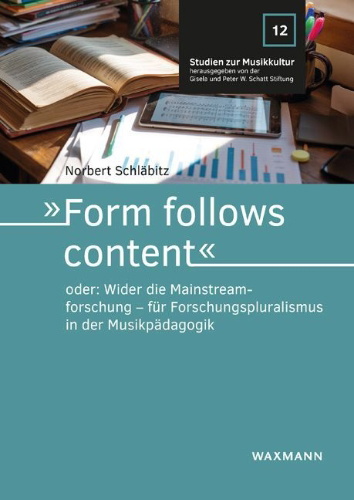 Buchcover und Innenansicht für das Buch: 'Form follows content' oder: Wider die Mainstreamforschung - für Forschungspluralismus in der Musikpädagogik