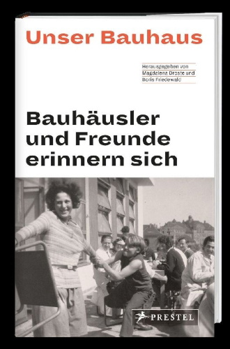 Buchcover und Innenansicht für das Buch: Unser Bauhaus - Bauhäusler und Freunde erinnern sich