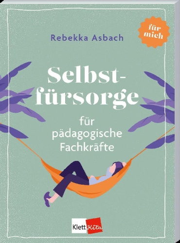 Buchcover und Innenansicht für das Buch: Selbstfürsorge für pädagogische Fachkräfte
