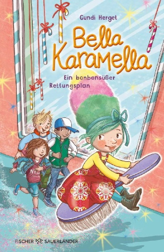 Buchcover und Innenansicht für das Buch: Bella Karamella - Ein bonbonsüßer Rettungsplan